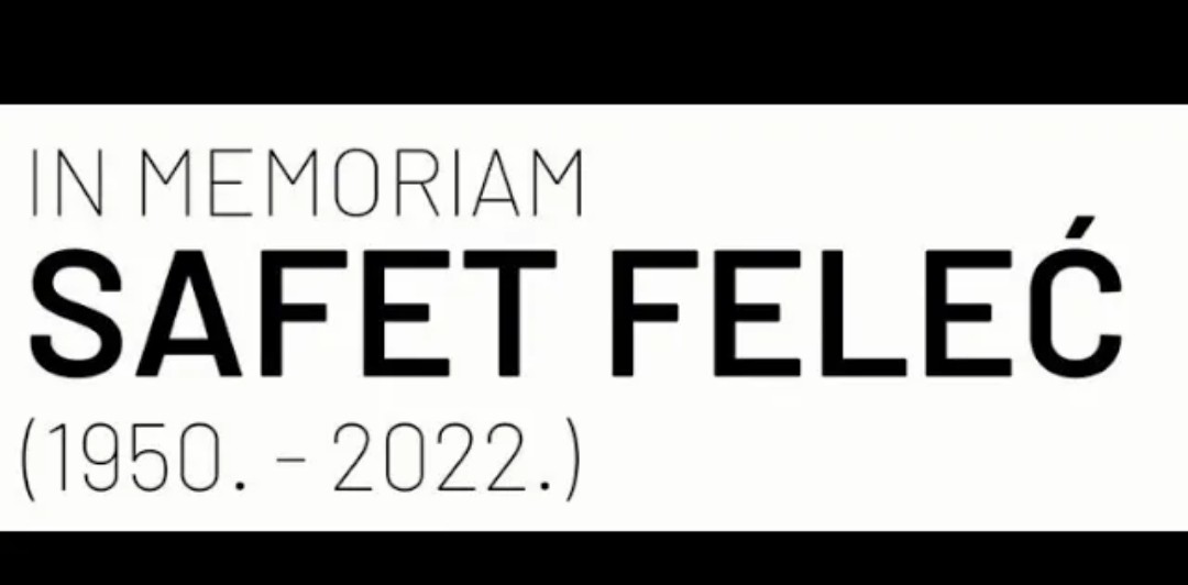 Safet Feleć – IN MEMORIAM