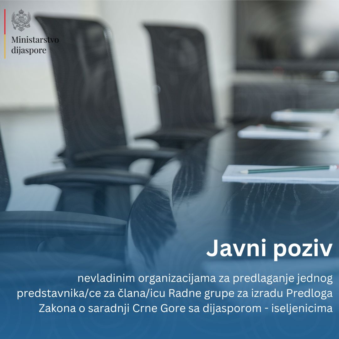 Javni poziv nevladinim organizacijama za predlaganje jednog predstavnika/ce za člana/icu Radne grupe za izradu Predloga Zakona o saradnji Crne Gore sa dijasporom – iseljenicima