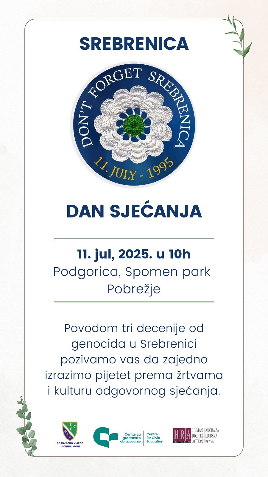 Bošnjačko vijeće u Crnoj Gori, u saradnji sa Centrom za građansko obrazovanje(CGO i Akcijom za ljudska prava (HRA) organizuje obilježavanje pod nazivom “Srebrenica –Dan sjećanja“