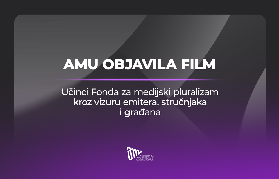 AMU objavila film – Učinci Fonda za medijski pluralizam kroz vizuru emitera, stručnjaka i građana
