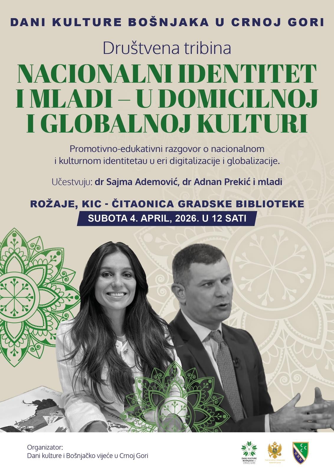 U okrilju manifestacije Dani kulture Bošnjaka u Crnoj Gori, u Rožajama će, 4. aprila, biti održana društvena tribina “Nacionalni identitet i mladi – u domicilnoj i globalnoj kulturi”