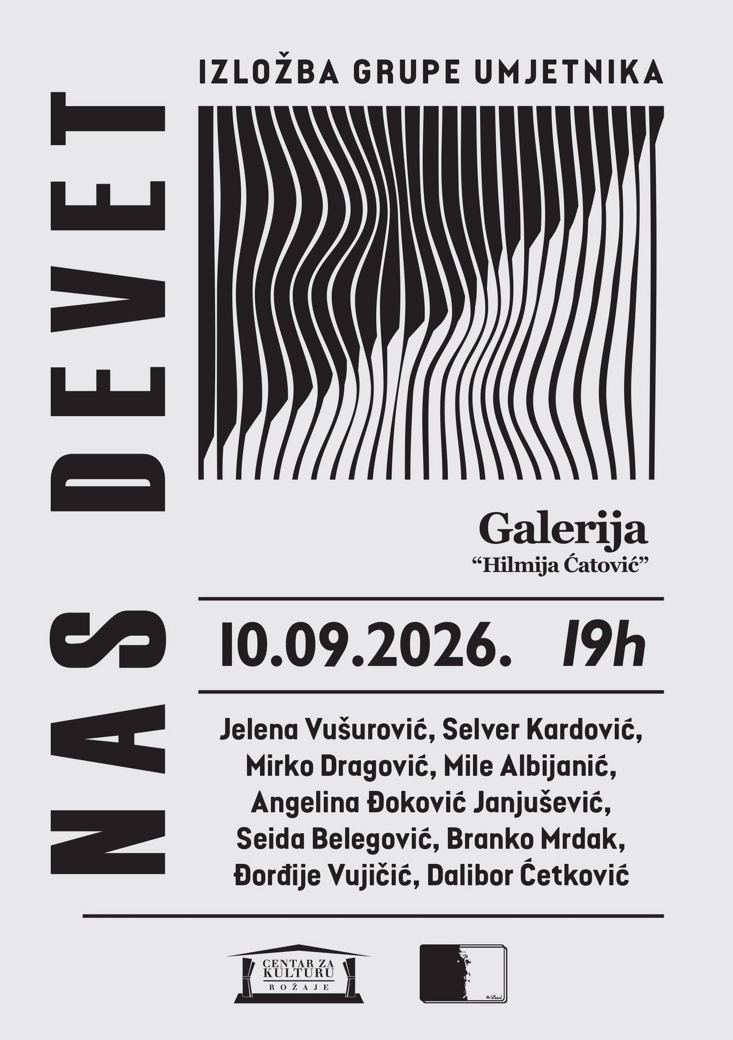 Galerija „Hil­mija Ćatović“ sa zadovoljstvom najavljuje izložbu grupe umjetnika, koja će biti otvorena 10. septembra 2026. godine u 19 časova